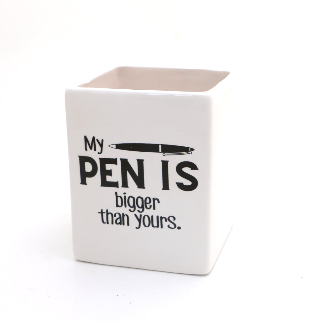 My pen is bigger pencil holder, gift for dad, or another manly man