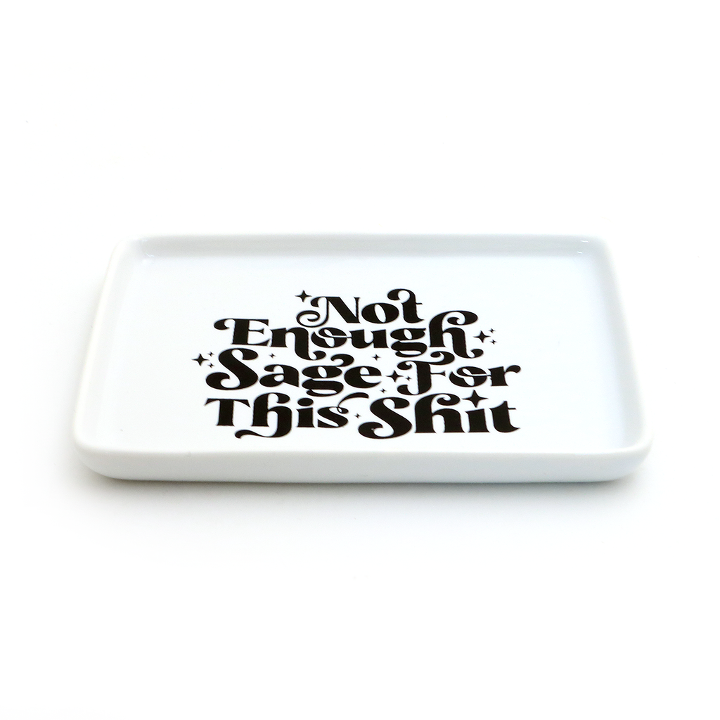 Not enough Sage for this Sh*t Tray, witchy gift, funny celestial decor
