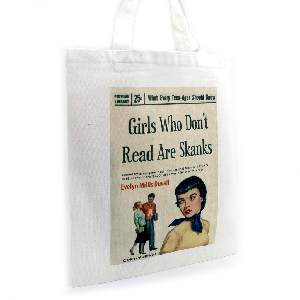 Girls Who Don't Read are Skanks Tote Bag