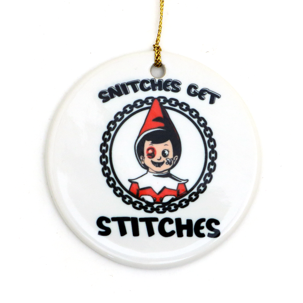 Snitches get Stitches Ornament, Elf ornament, funny Christmas