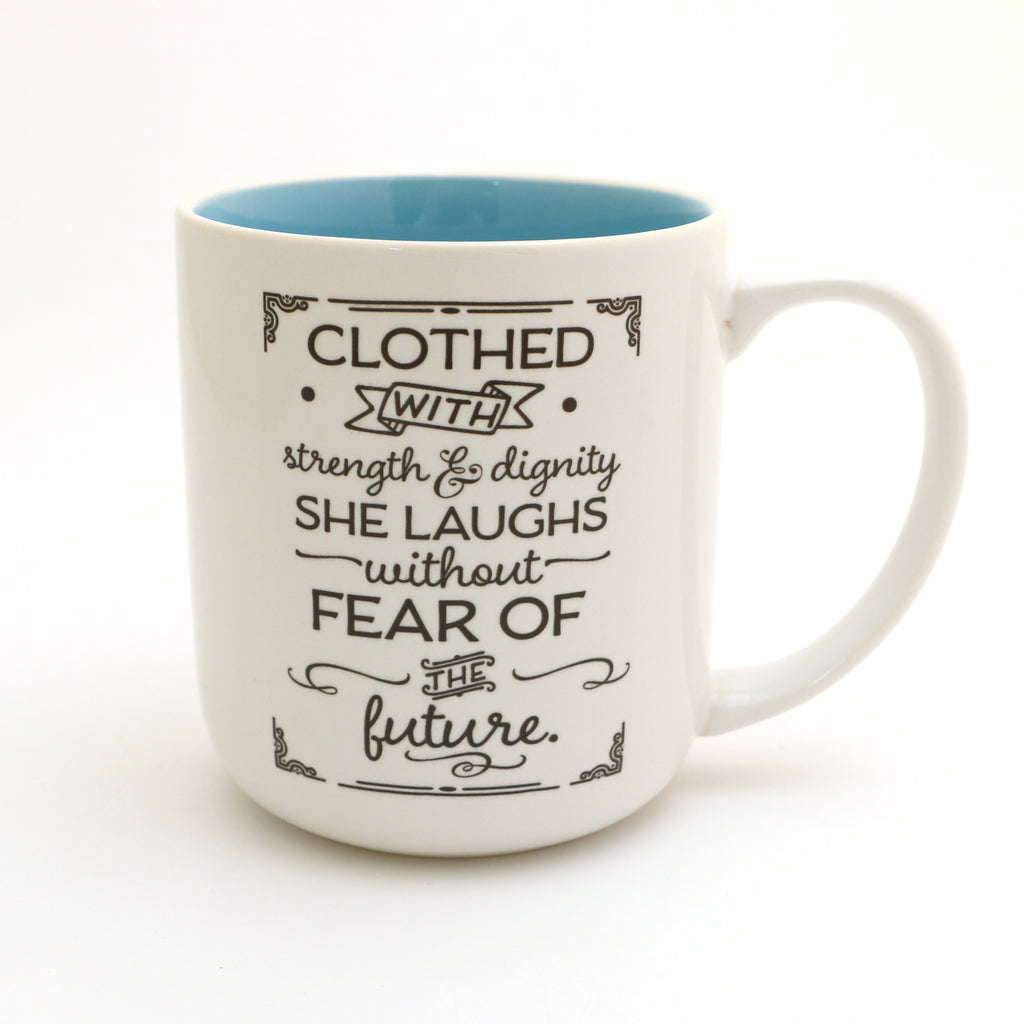 She is clothed in strength and dignity mug, Proverbs 31:25