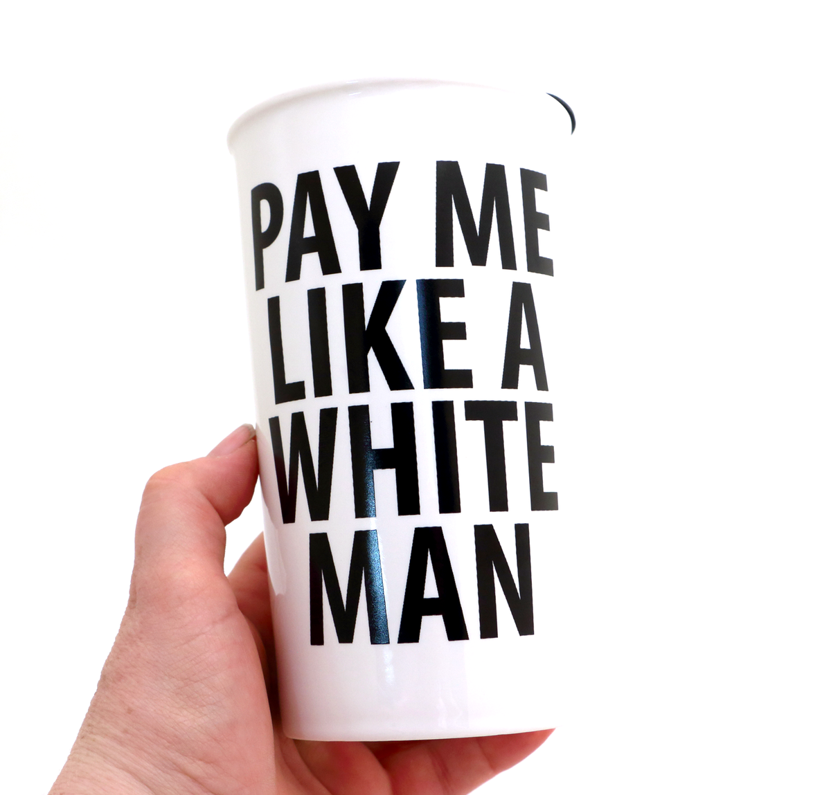 Pay Me Like a White Man, Feminist Travel mug, girl power, equality –  LennyMud