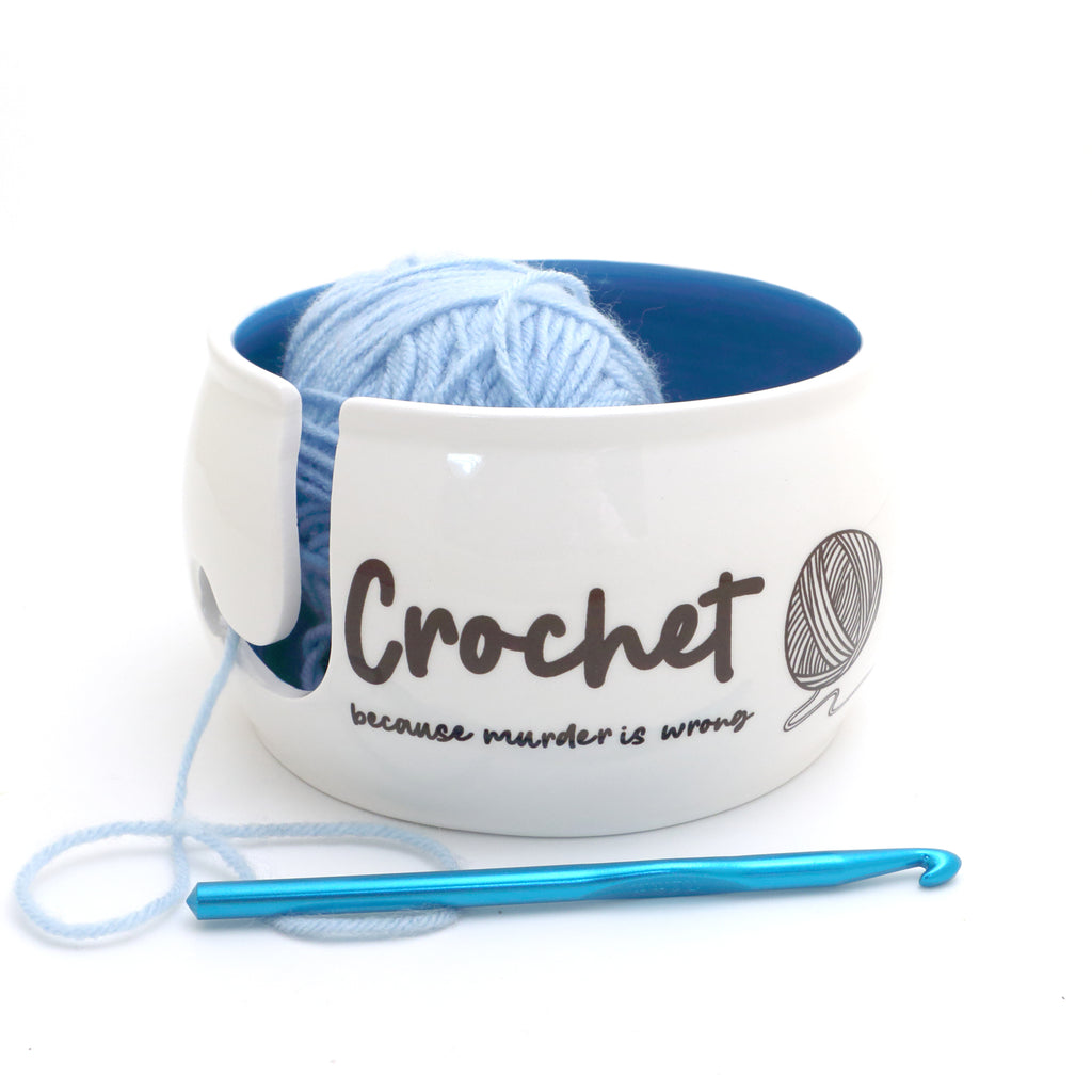 Crochet Because Murder is Wrong yarn bowl, funny yarn bowl, crochet gift