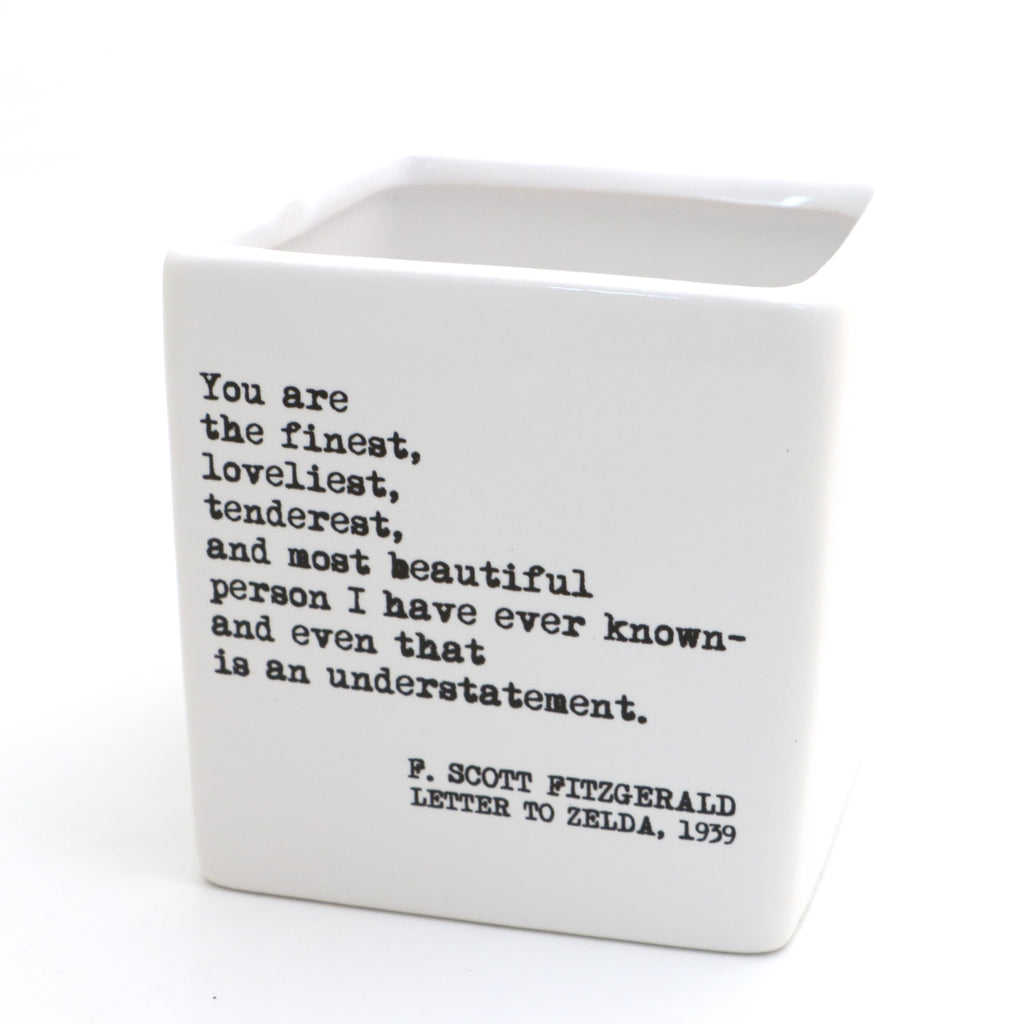 You are the most wonderful person, F. Scott Fitzgerald quote, square pot, planter, candle holder