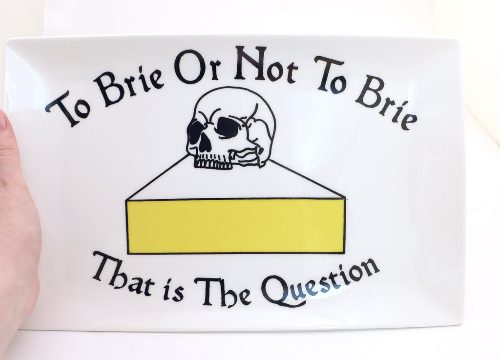 To Brie or Not To Brie platter, Cheese Plate, Hostess  Gift, Theater Lover