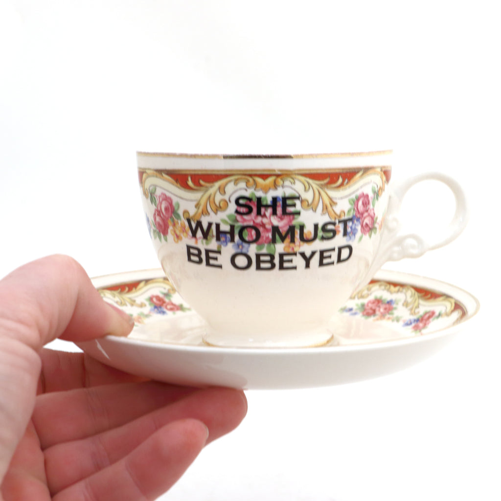 vintage teacup and saucer, She Who Must Be Obeyed, upcycled, funny teacup, kiln fired