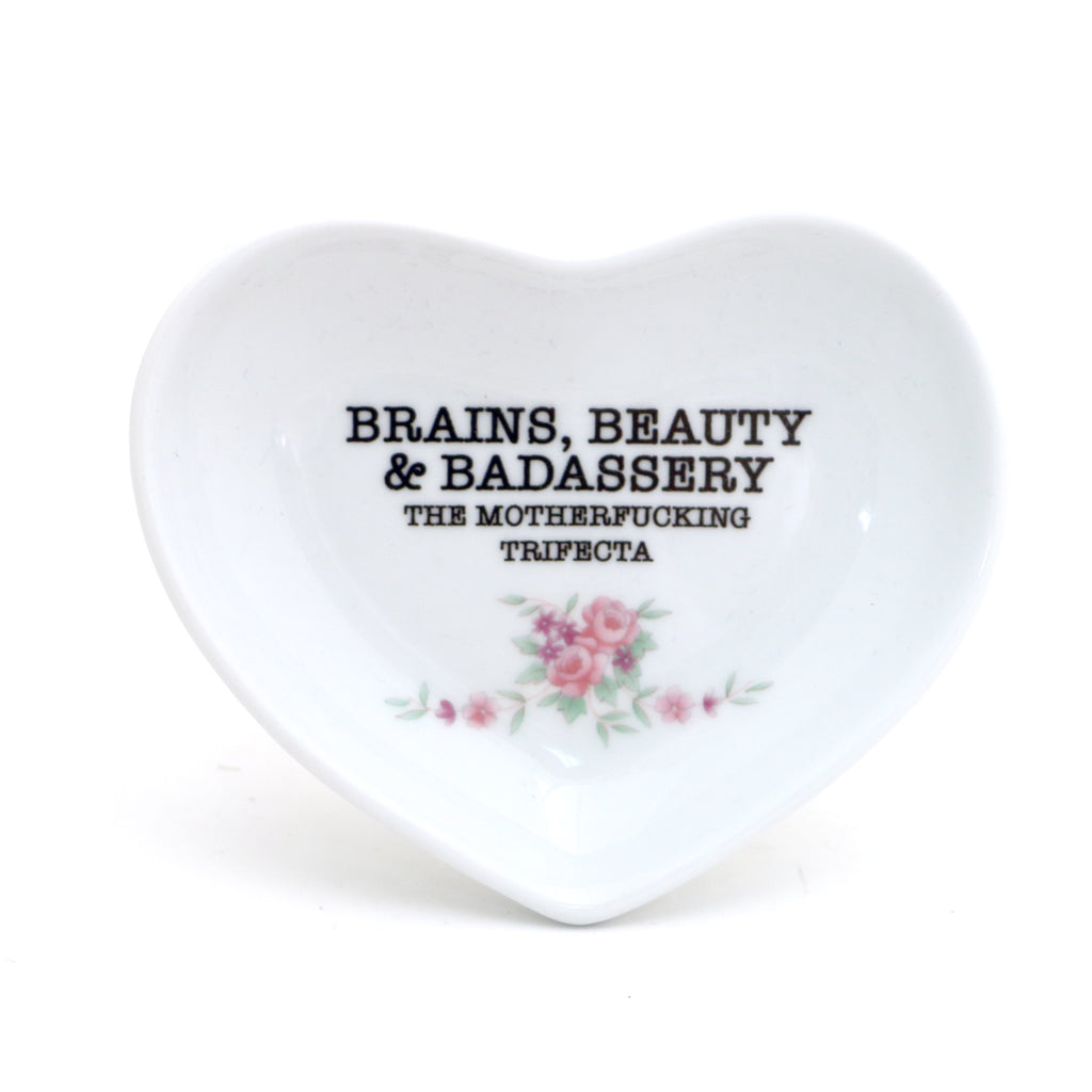Brains, Beauty and Badassery, Heart shaped dish, ring holder, mature language, friendship
