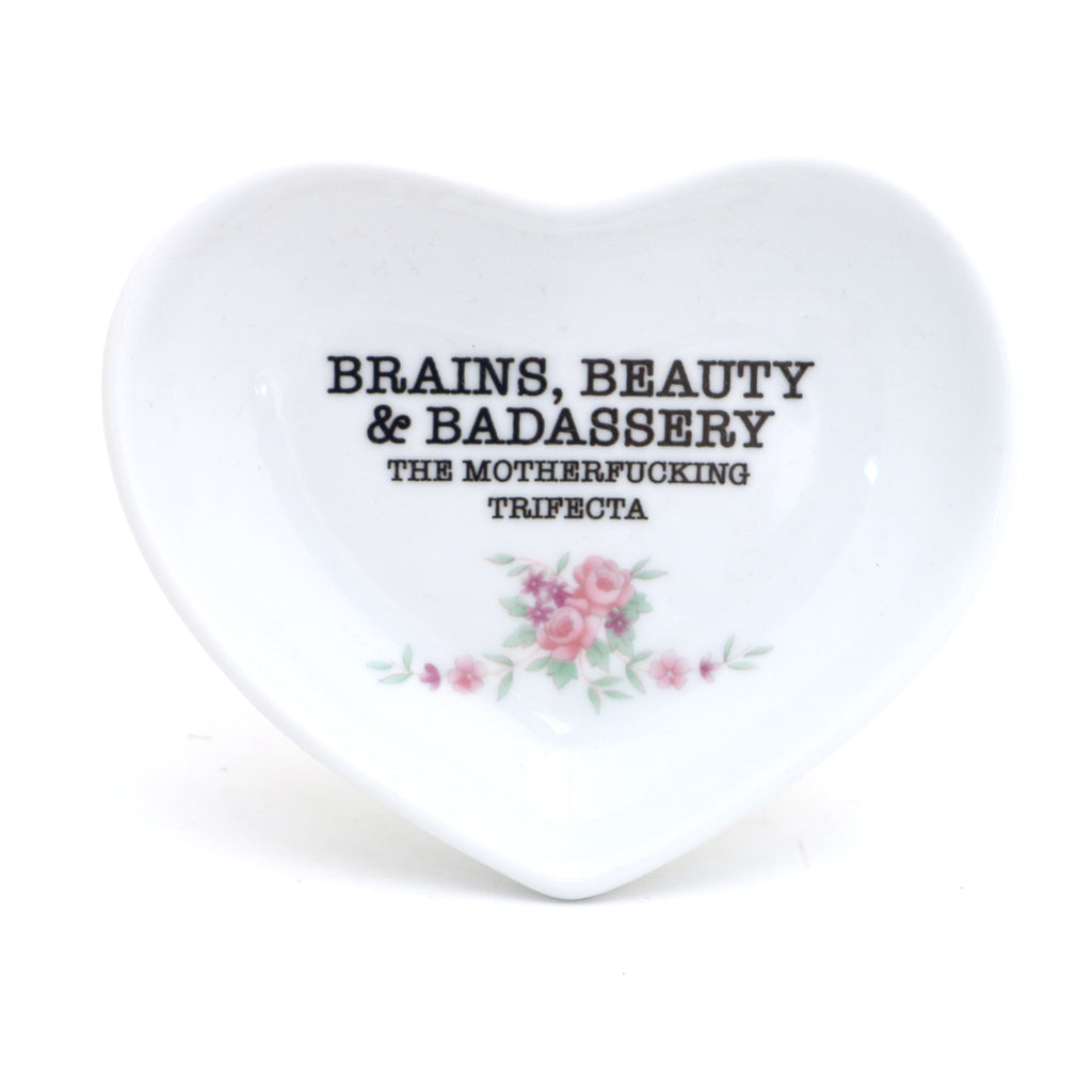 Brains, Beauty and Badassery, Heart shaped dish, ring holder, mature language, friendship