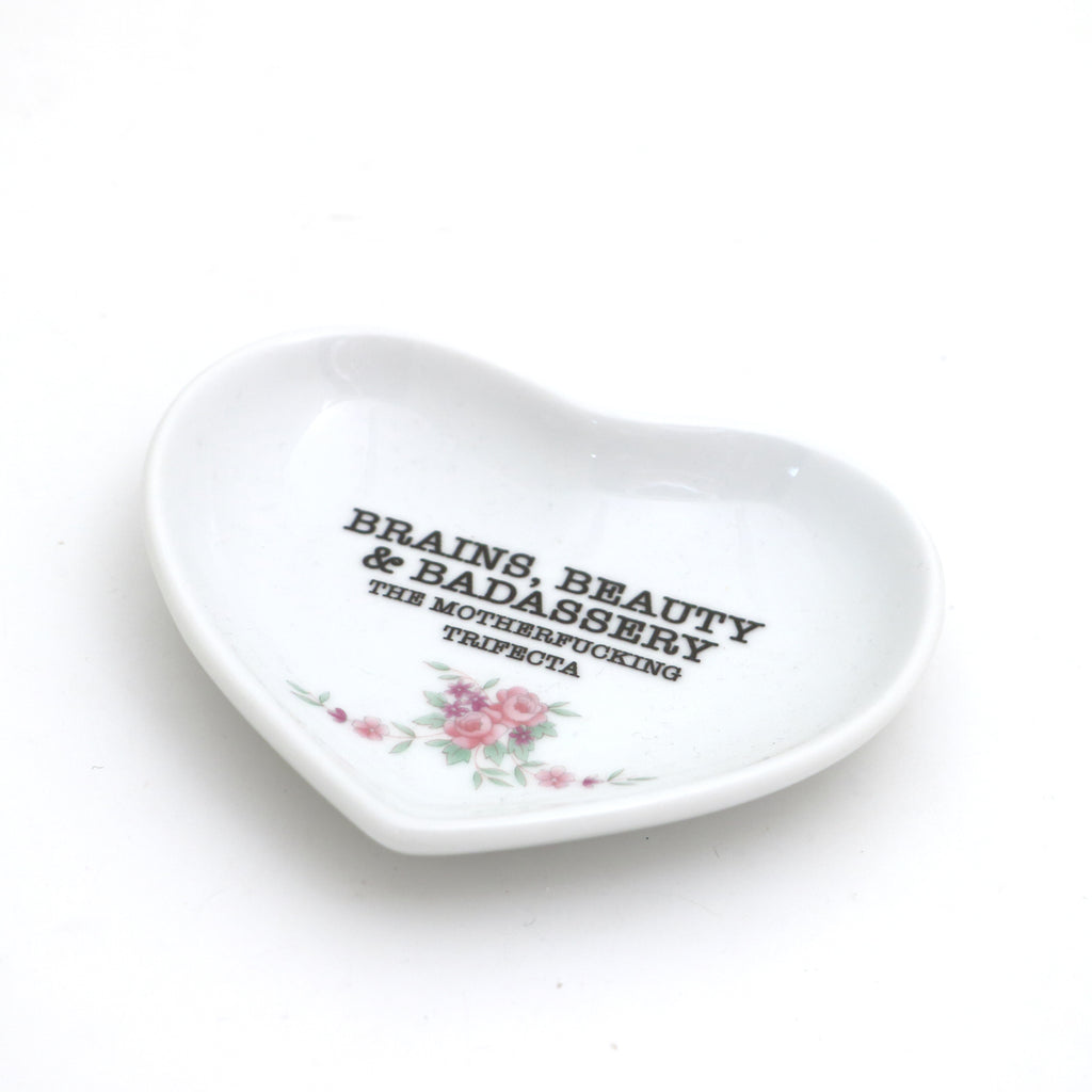 Brains, Beauty and Badassery, Heart shaped dish, ring holder, mature language, friendship