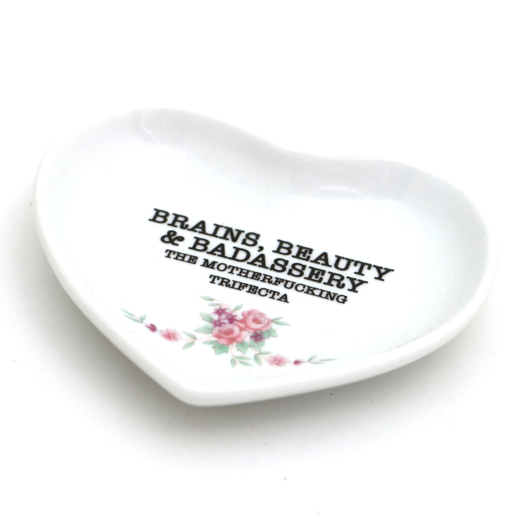 Brains, Beauty and Badassery, Heart shaped dish, ring holder, mature language, friendship