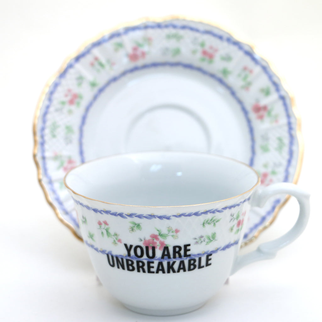 You Are Unbreakable tea cup and saucer set, upcycled, encouraging teacup and saucer