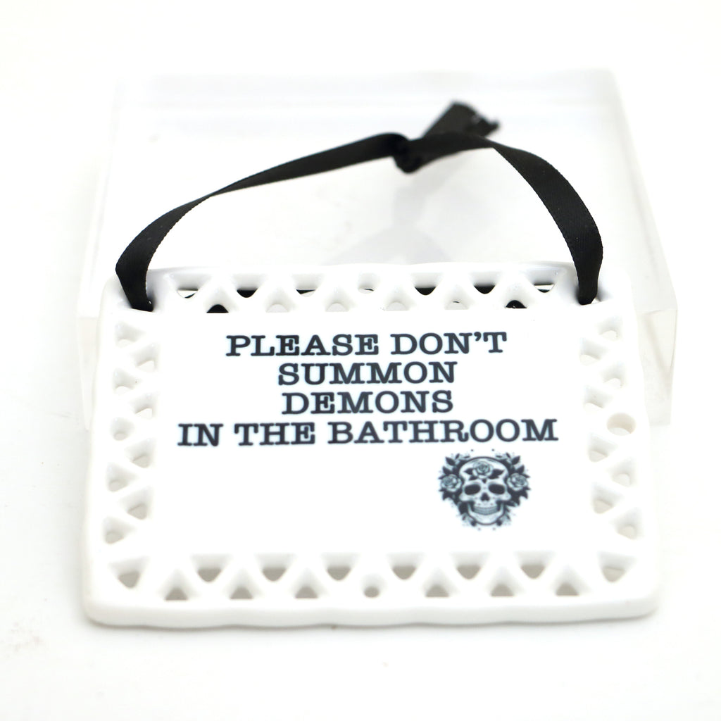 Funny gift, Ceramic plaque, Please Don't Summon Demons in the Bathroom