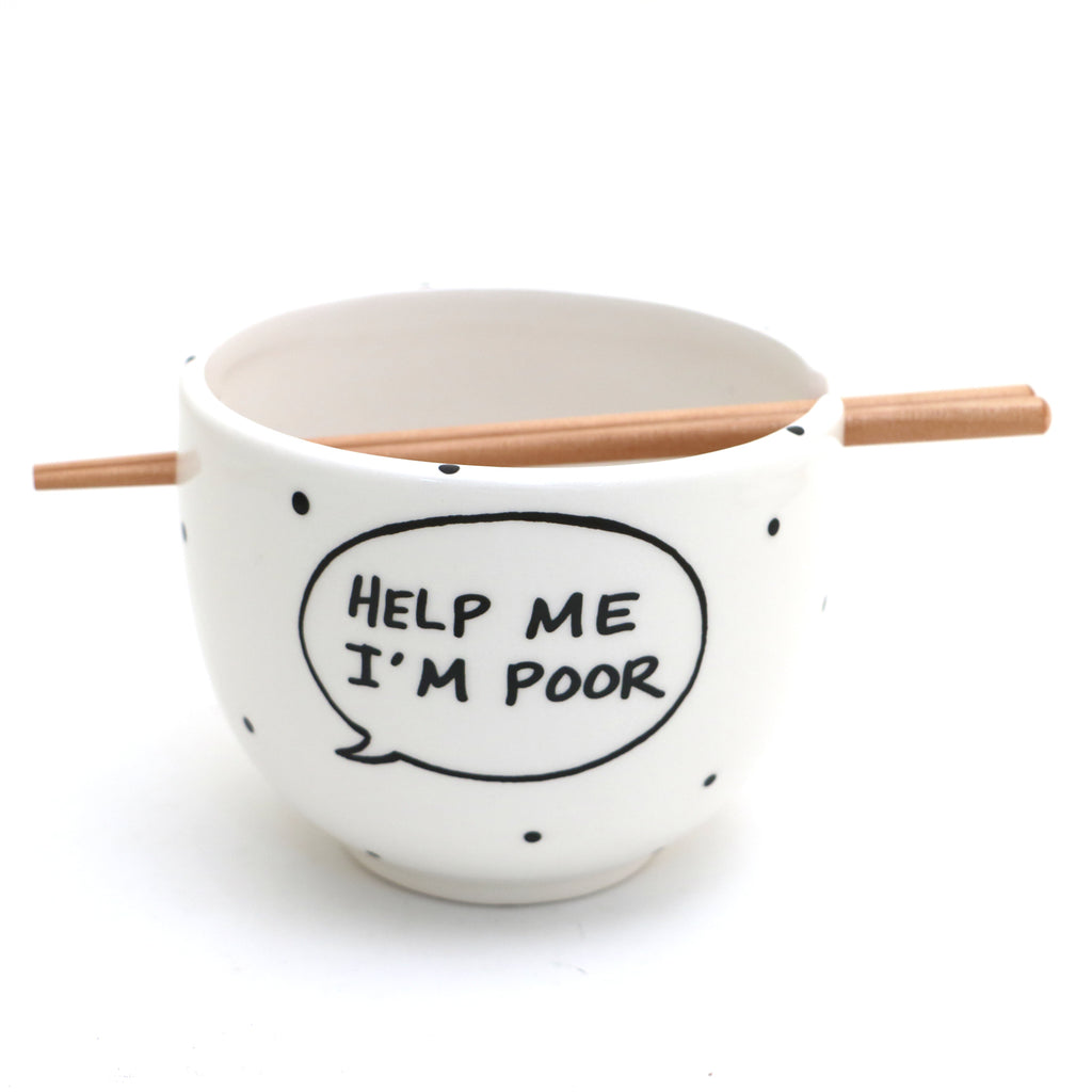 OOPS SALE Help Me I'm Poor chopstick bowl, noodle bowl, Bridesmaid quote, ramen