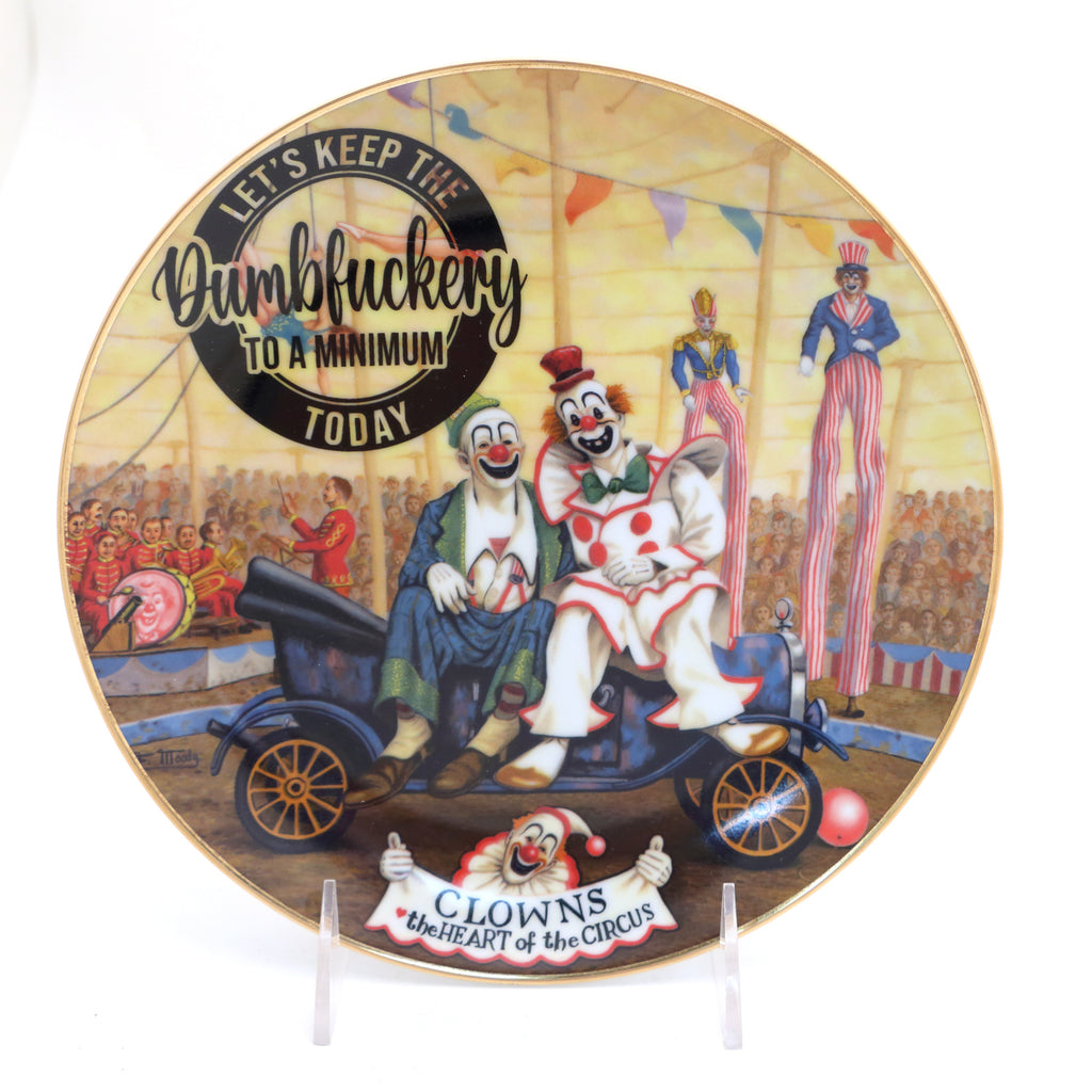 Let's Keep the Dumbf*ckery to a Minimum Clowns vintage plate,  Dirty Dishes Collection