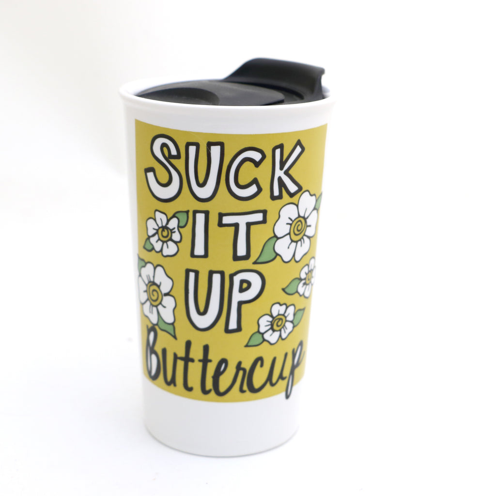OOPS SALE Suck it Up Buttercup travel mug, eco friendly ceramic travel mug (Copy)