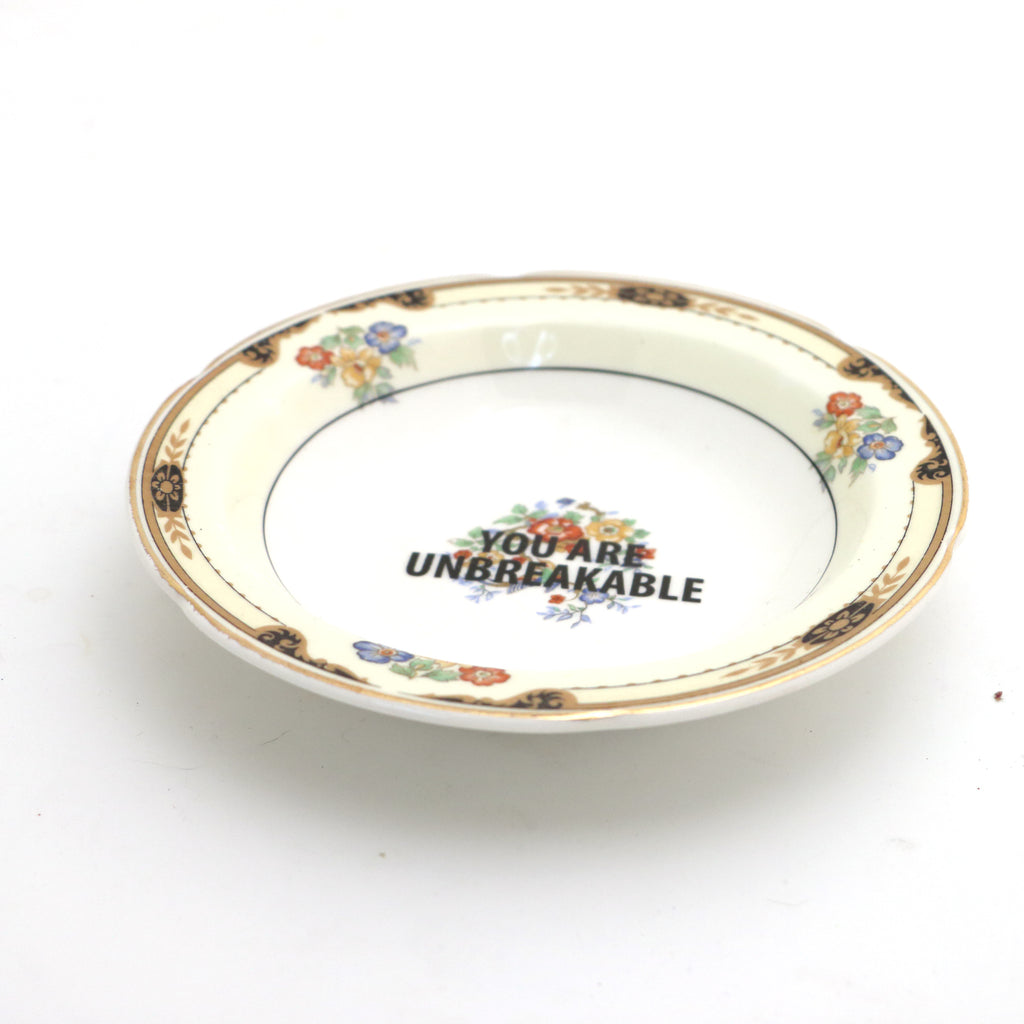 You are Unbreakable, upcycled vintage dish, ring holder, small finger bowl