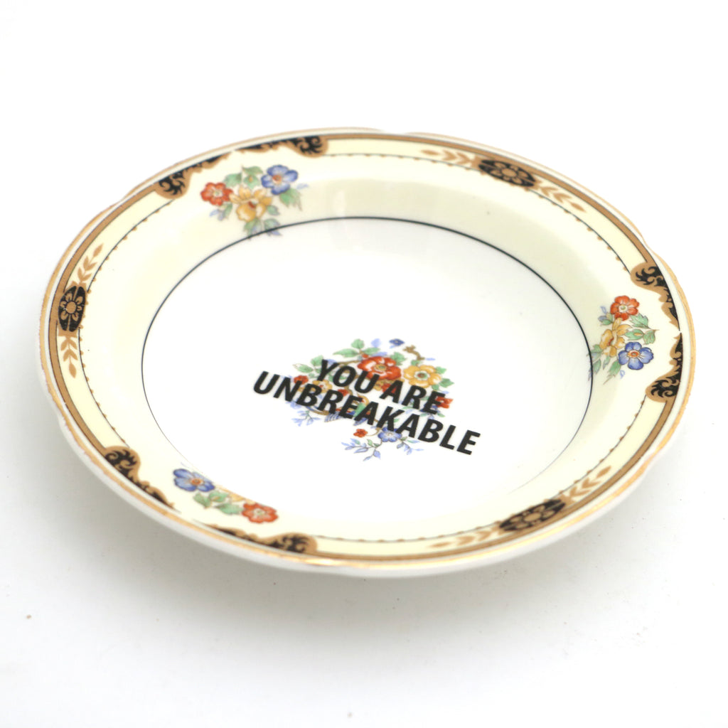 You are Unbreakable, upcycled vintage dish, ring holder, small finger bowl