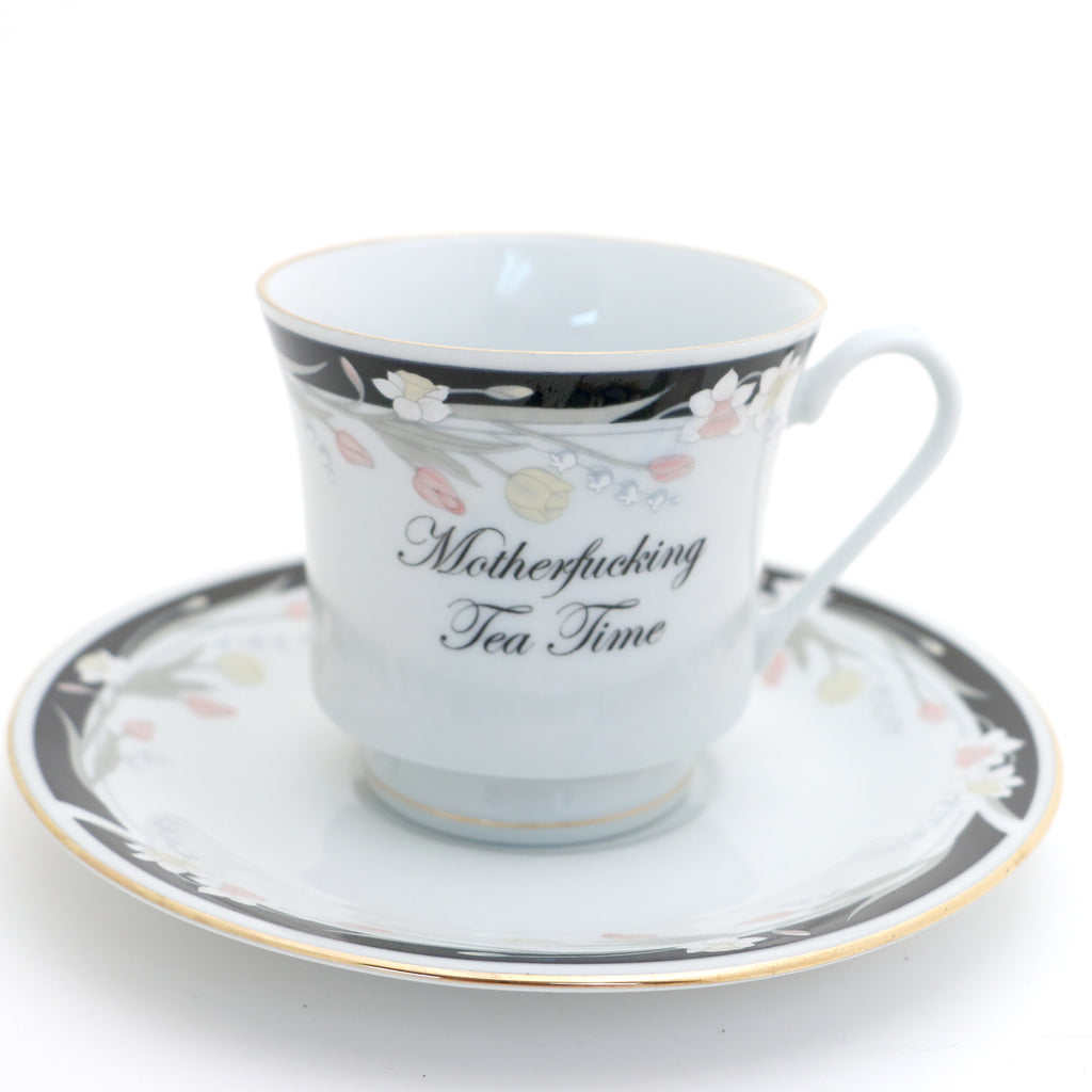 Mother F'ing Tea Time (smaller script)  teacup and saucer, Upcycled, vintage