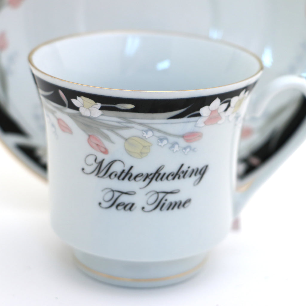 Mother F'ing Tea Time (smaller script)  teacup and saucer, Upcycled, vintage