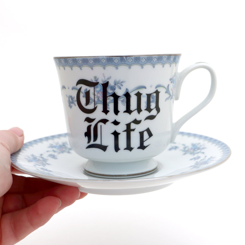 Thug Life teacup and saucer, Upcycled, vintage