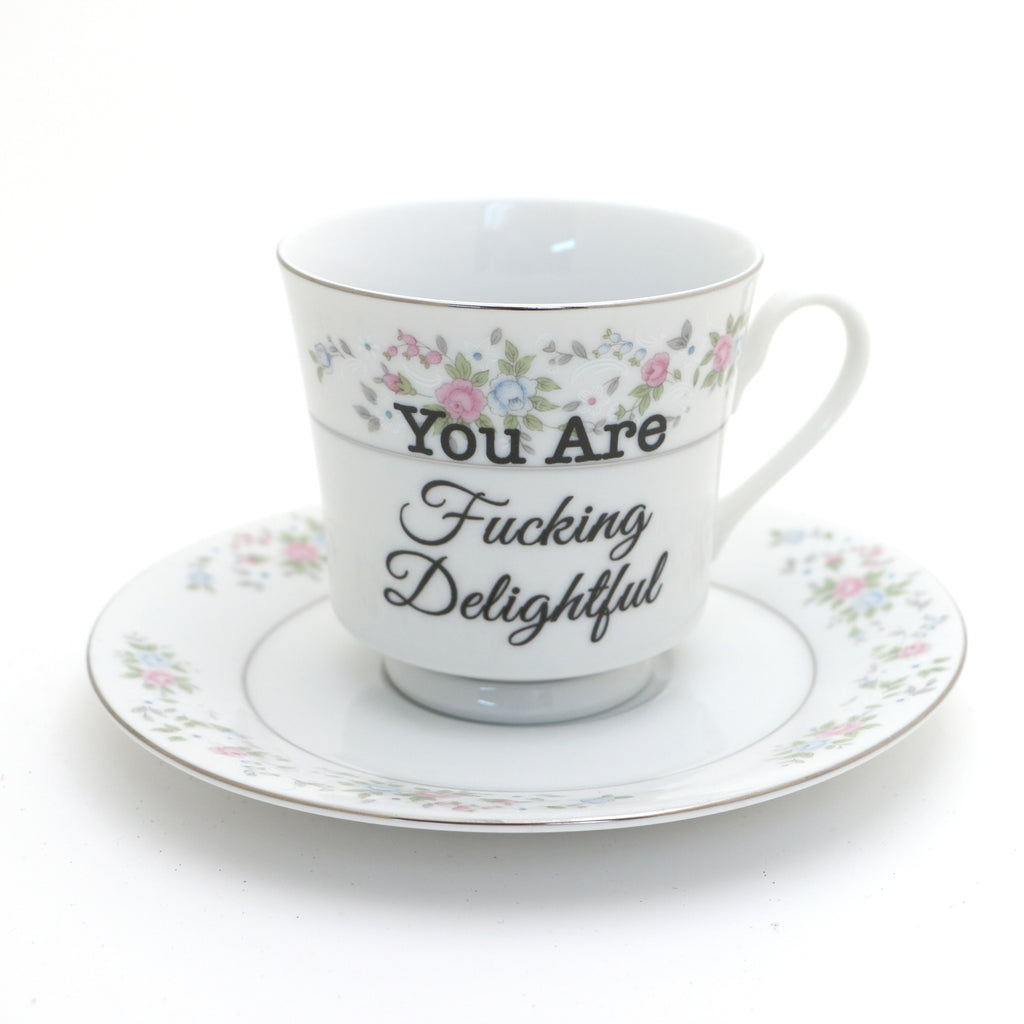 You are F'n Delightful  teacup and saucer, Upcycled, vintage, Cannes pattern mature language