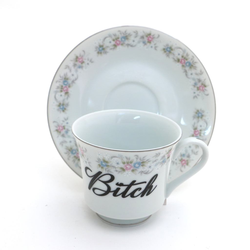 Bitch tea cup and saucer set, upcycled, sassy teacup and saucer