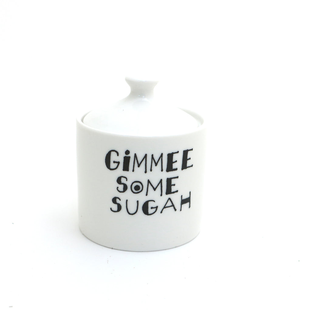 Sugar bowl, Gimmee some Sugah, Mother's Day gift