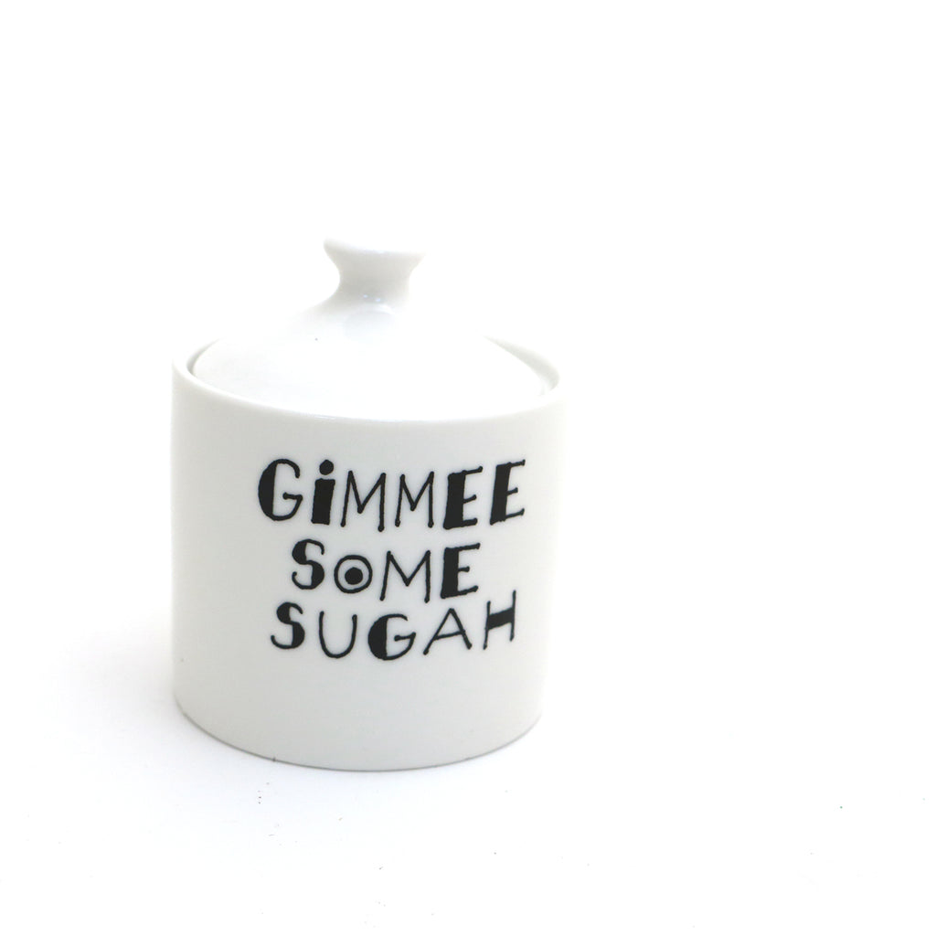 Sugar bowl, Gimmee some Sugah, Mother's Day gift