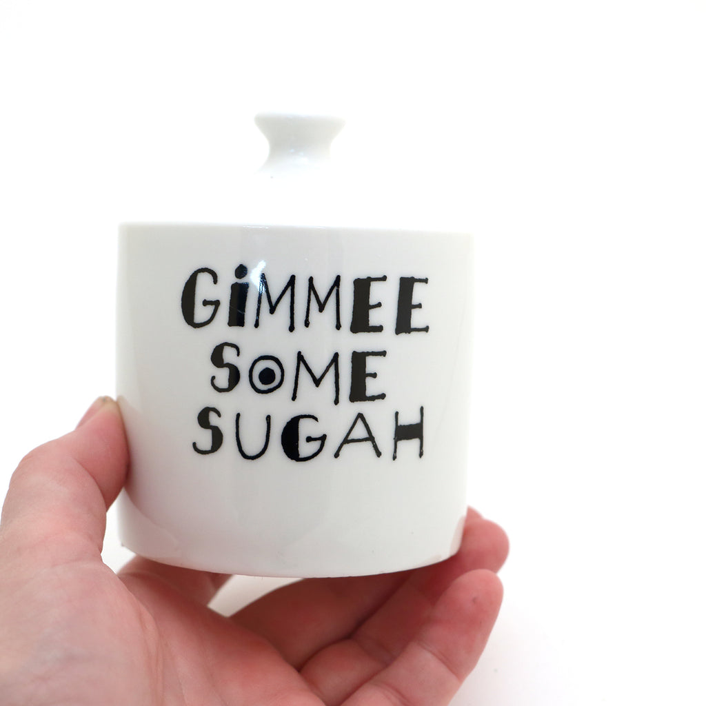 Sugar bowl, Gimmee some Sugah, Mother's Day gift
