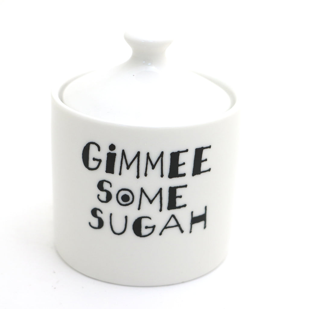 Sugar bowl, Gimmee some Sugah, Mother's Day gift