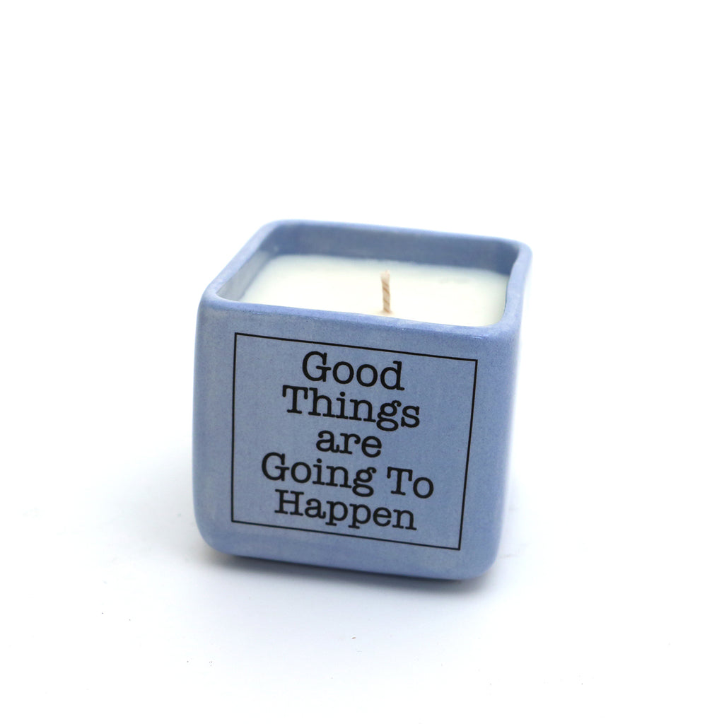 Good Things are Going To Happen scented candle, hand poured soy candle