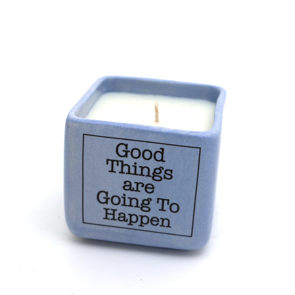 Good Things are Going To Happen scented candle, hand poured soy candle