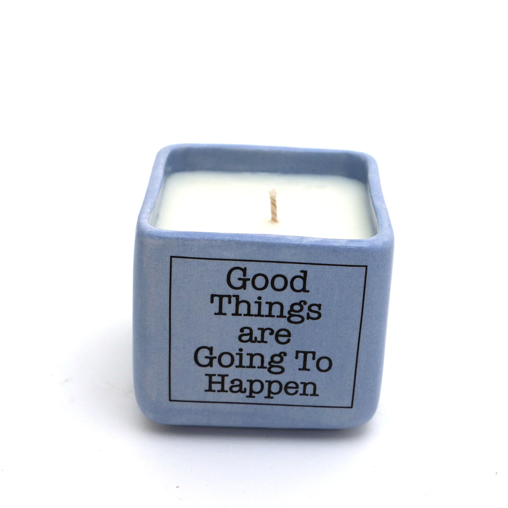 Good Things are Going To Happen scented candle, hand poured soy candle