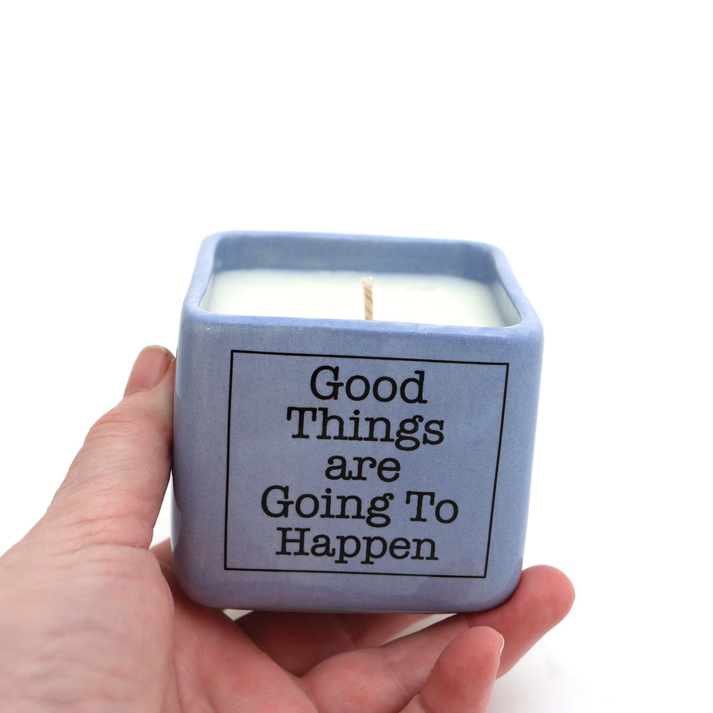 Good Things are Going To Happen scented candle, hand poured soy candle
