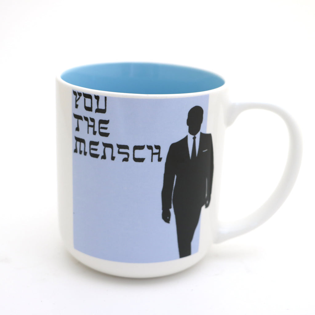 You the Mensch mug, Funny Jewish mug, yiddish mug, Judaica by Lorrie Veasey