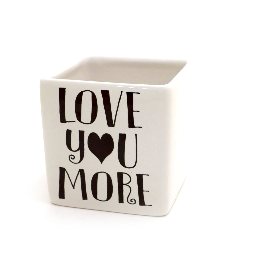 Love you More planter, square pot, gift for mom