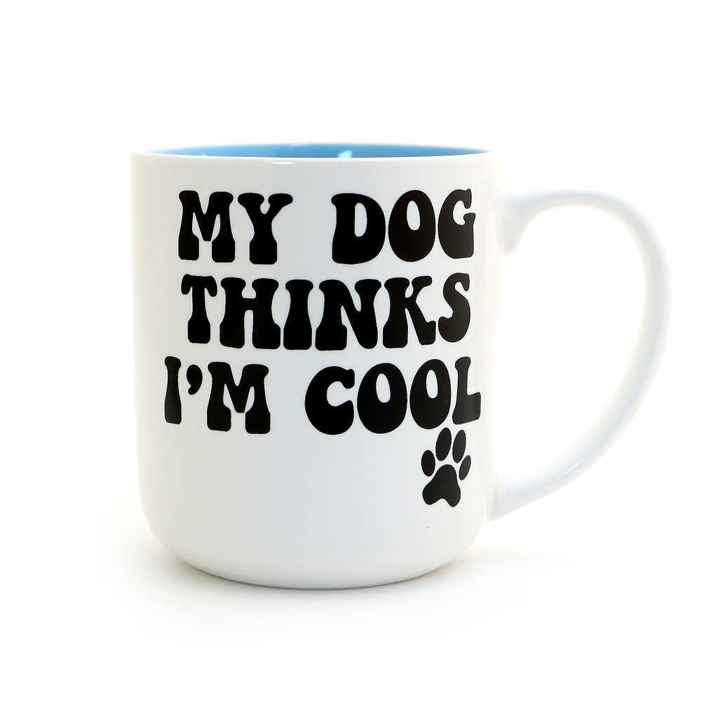 My Dog Thinks I'm Cool mug