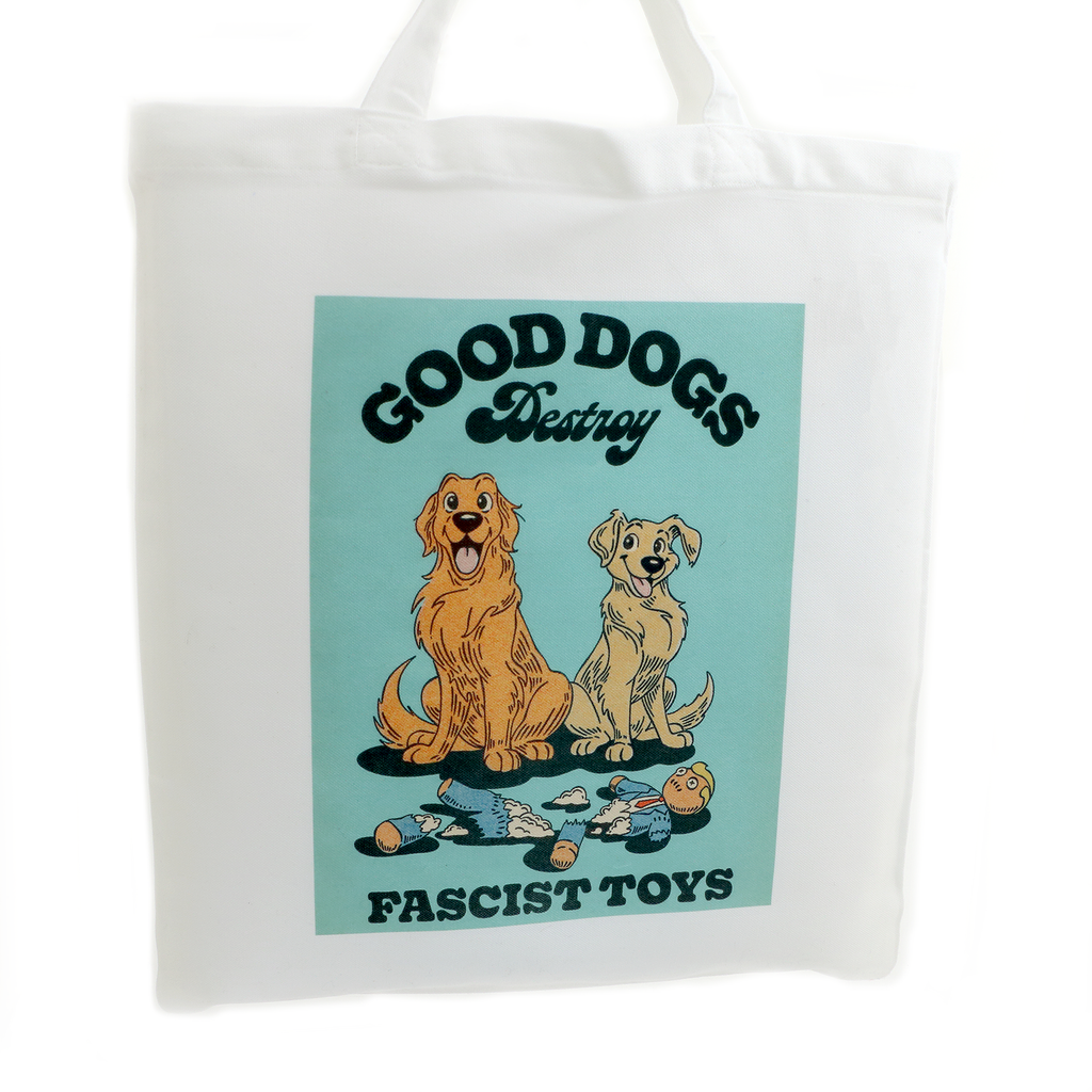 Good Dogs Destroy Fascist Toys Tote Bag