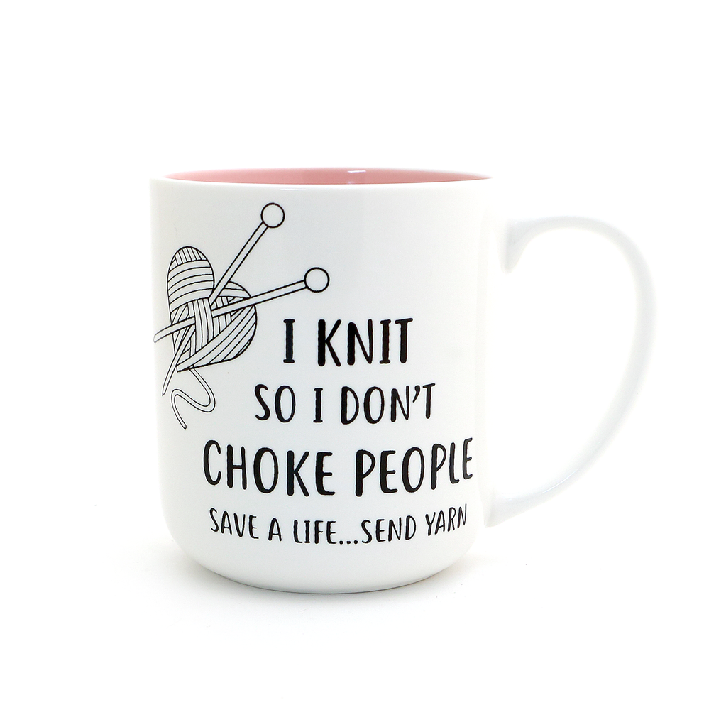 I Knit So I Don't Choke People Mug