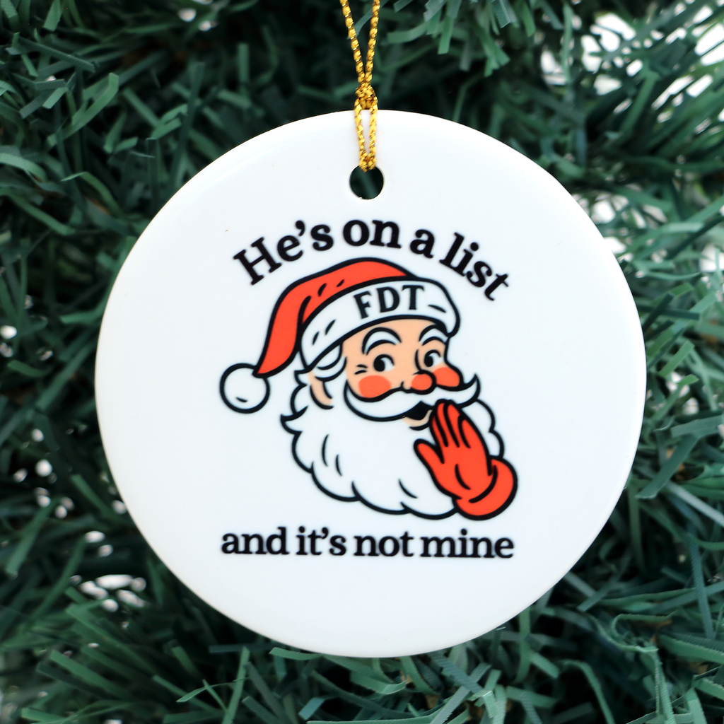 He's on A list ornament, Funny Christmas Ornament