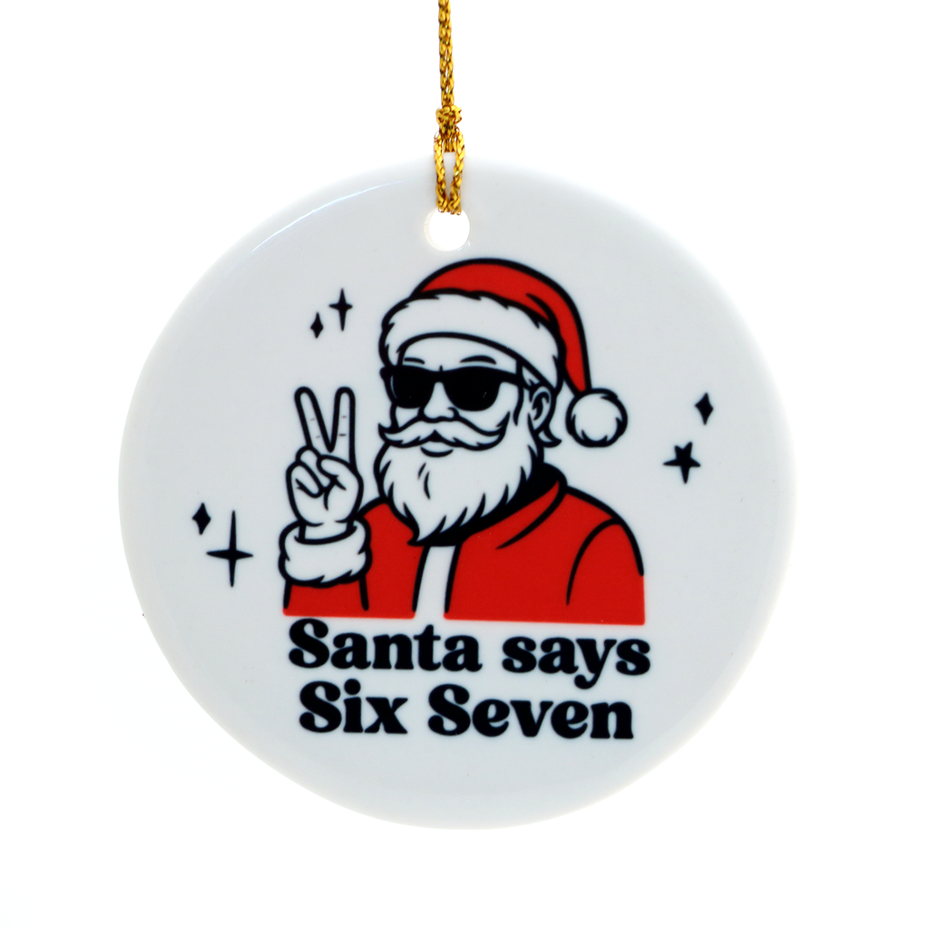 Santa Says 6 7 Ornament, Funny Internet Meme
