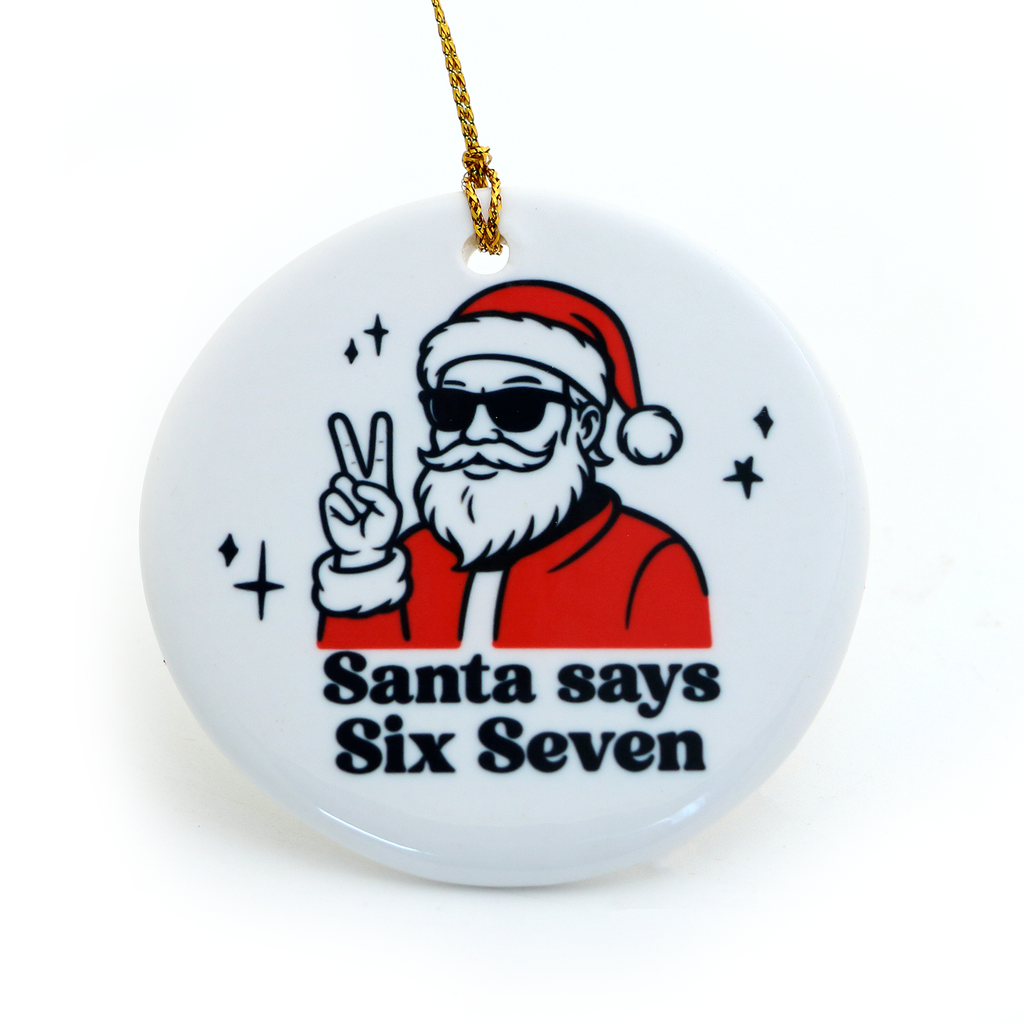 Santa Says 6 7 Ornament, Funny Internet Meme