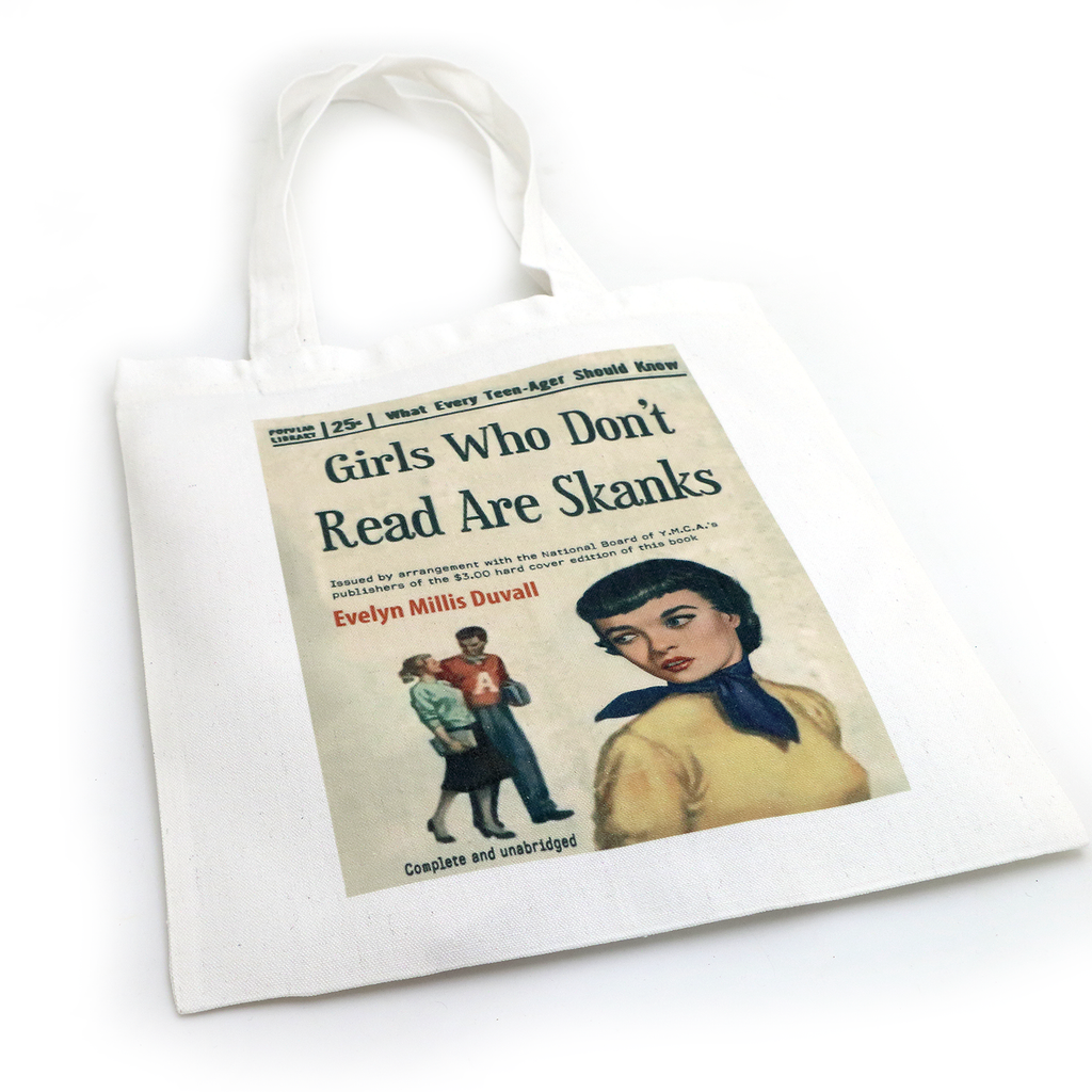 Girls Who Don't Read are Skanks Tote Bag