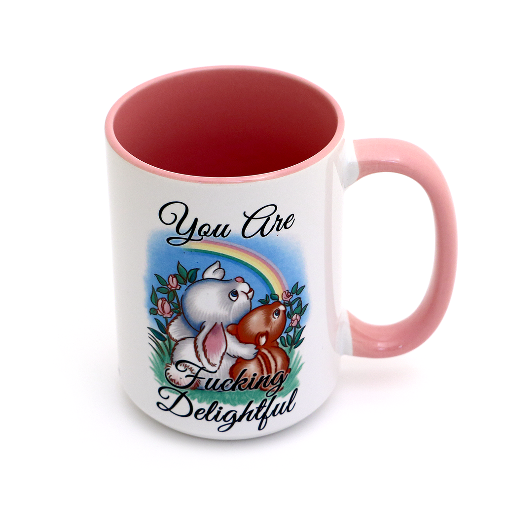 You Are Fucking Delightful 15 oz mug