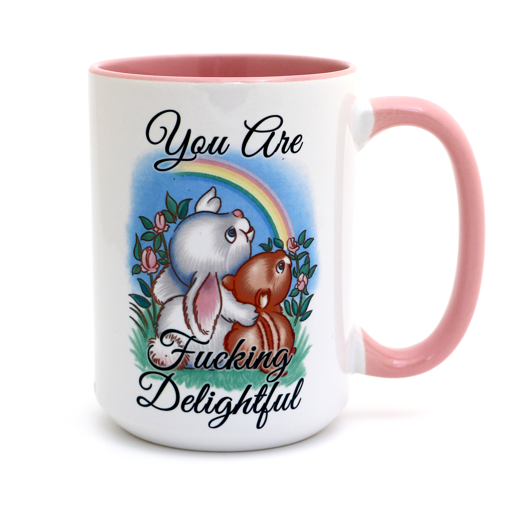 You Are Fucking Delightful 15 oz mug