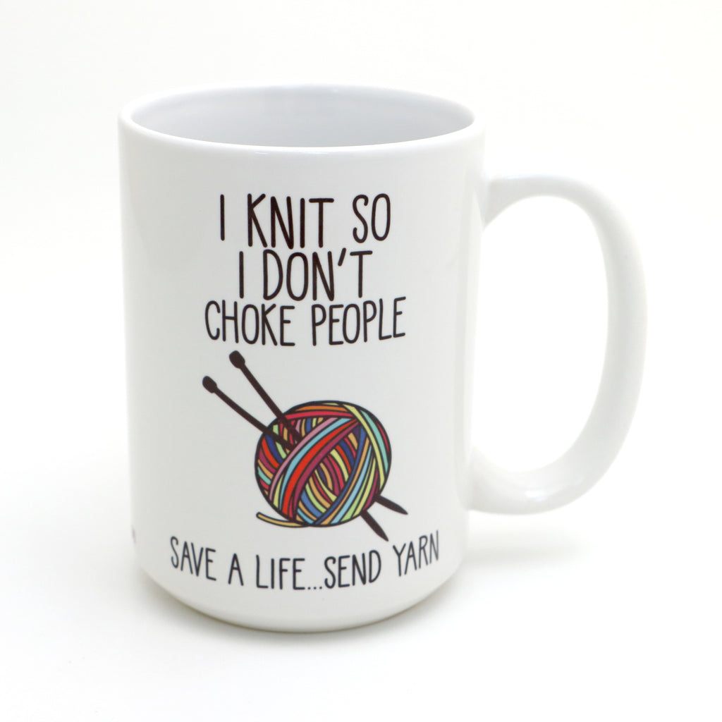 I Knit So I Don't Choke People 15 oz. Mug, rainbow yarn