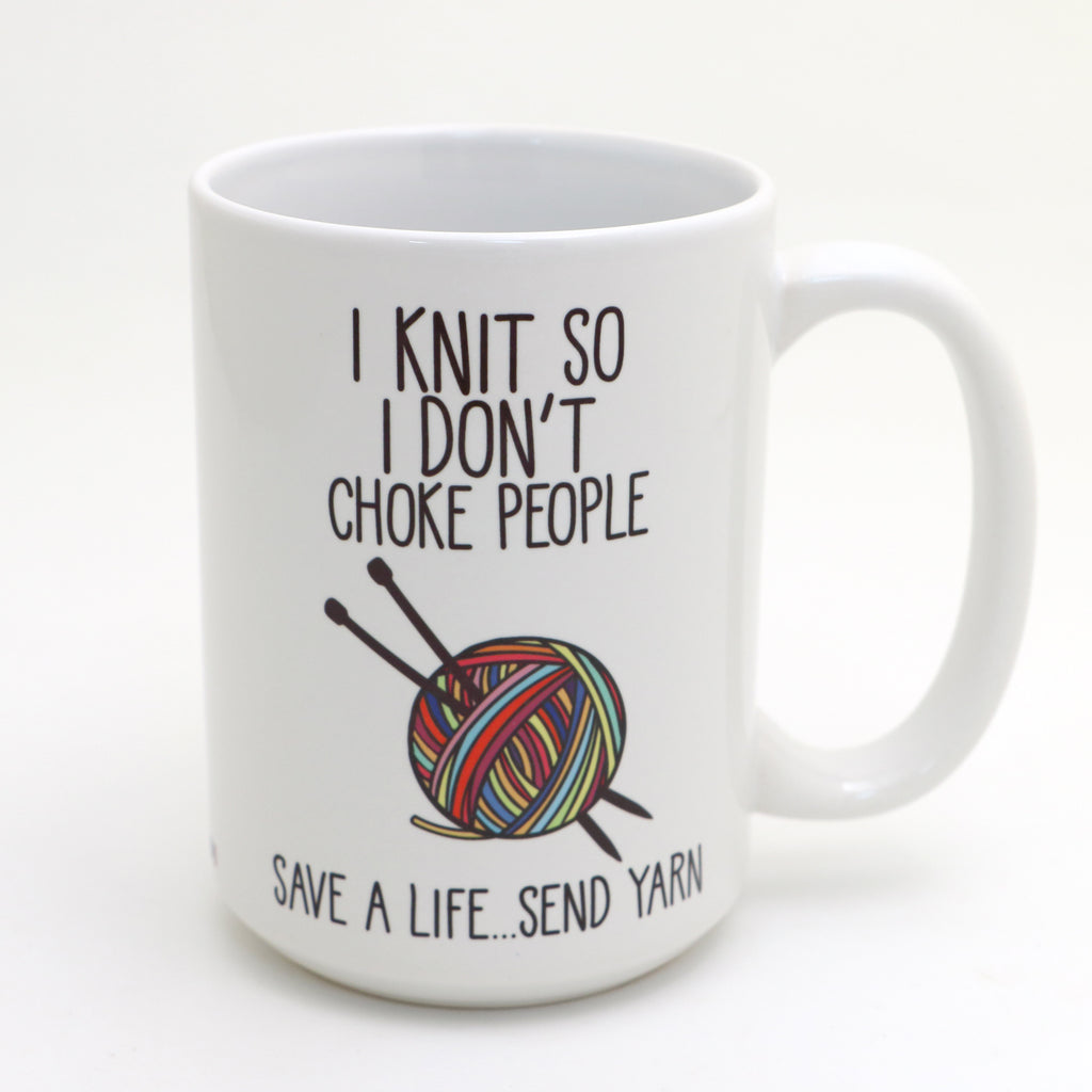 I Knit So I Don't Choke People 15 oz. Mug, rainbow yarn