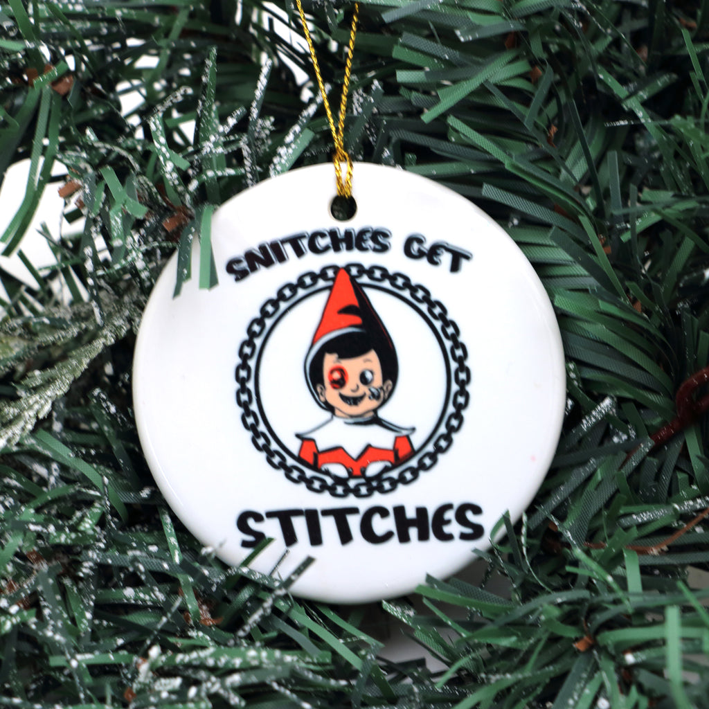 Snitches get Stitches Ornament, Elf ornament, funny Christmas