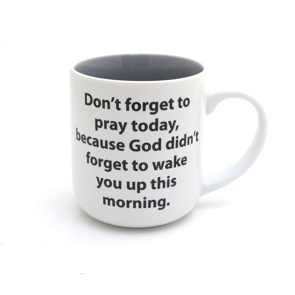 Don't Forget to Pray mug, inspirational gift, wake pray slay