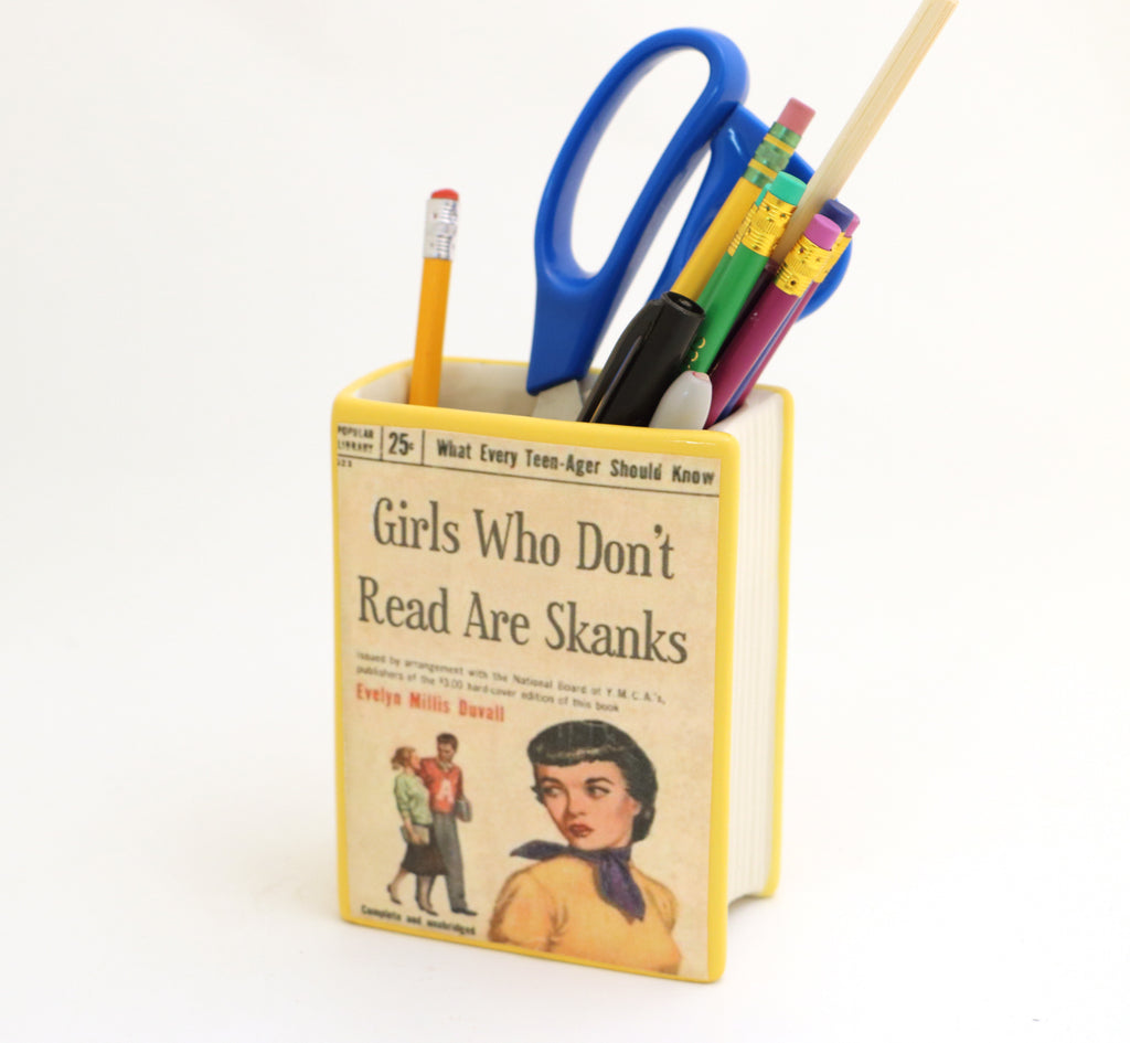 Girls Who Don't Read are Skanks Book pencil holder, vase, gift for reader